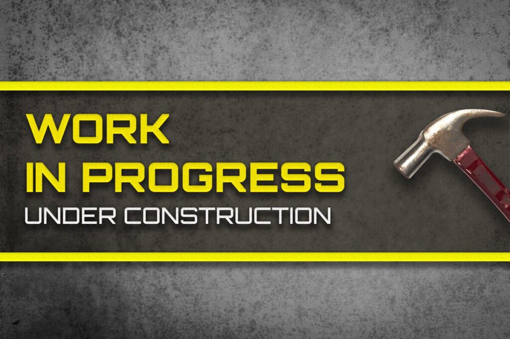 Graphic with work in progress under construction written on it
